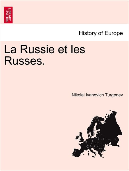 La Russie et les Russes. TOME III als Taschenbuch von Nikolai Ivanovich Turgenev - British Library, Historical Print Editions