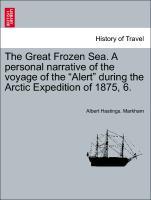 The Great Frozen Sea. A personal narrative of the voyage of the Alert during the Arctic Expedition of 1875, 6. als Taschenbuch von Albert Hastings... - British Library, Historical Print Editions