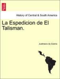 La Espedicion de El Talisman. als Taschenbuch von Justiniano de Zubiria - British Library, Historical Print Editions