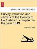Survey, valuation and census of the Barony of Portnehinch, compiled in the year 1819. als Taschenbuch von William Shaw Mason - British Library, Historical Print Editions