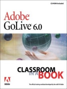 Adobe® GoLive® 6.0 Classroom in a Book® als eBook von Adobe Creative Team - Pearson Technology Group