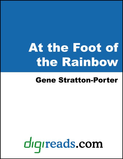 At the Foot of the Rainbow als eBook von Gene Stratton-Porter - Neeland Media