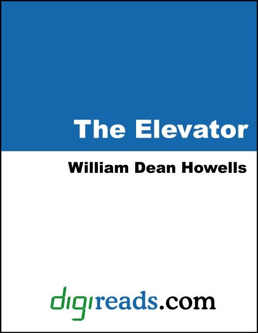 The Elevator als eBook von William Dean Howells - Neeland Media