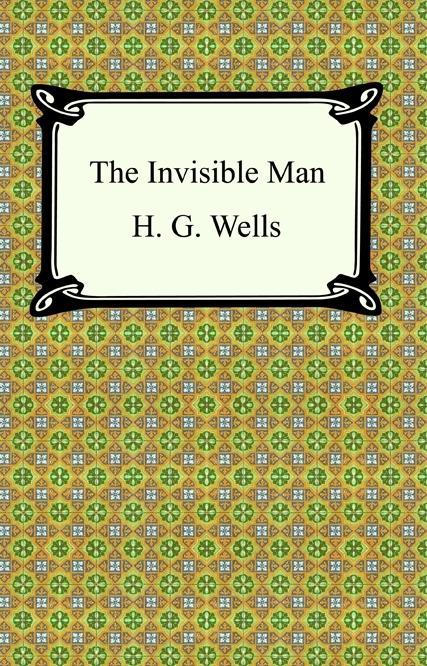 The Invisible Man - H. G. Wells