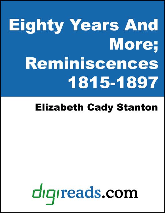 Eighty Years And More als eBook von Elizabeth Cady Stanton - Neeland Media
