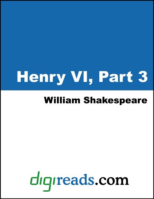 Henry VI, Part 3 als eBook von William Shakespeare - Neeland Media