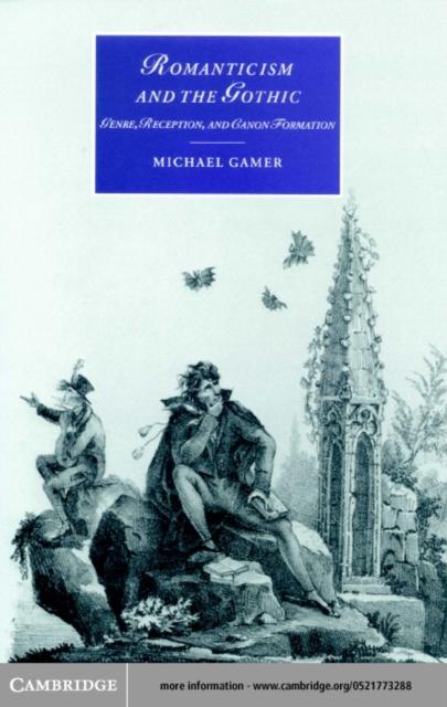 Romanticism and the Gothic - Michael Gamer