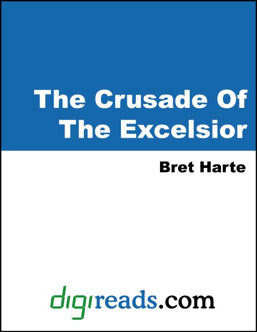 The Crusade Of The Excelsior als eBook von Bret Harte - Neeland Media