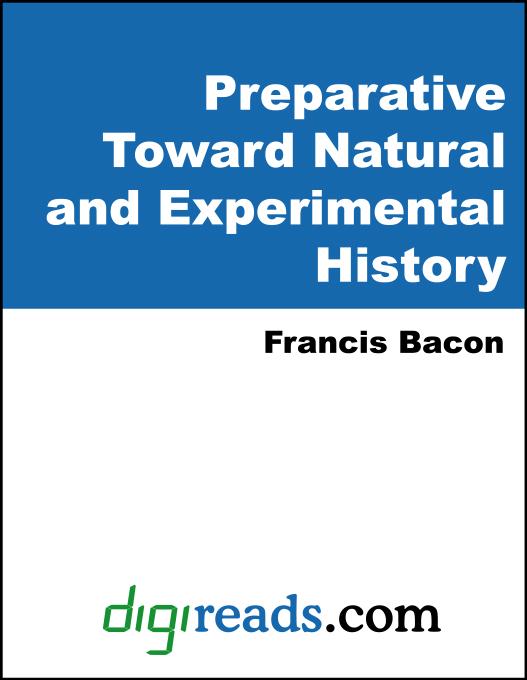 Preparative Toward Natural and Experimental History als eBook von Francis Bacon - Neeland Media