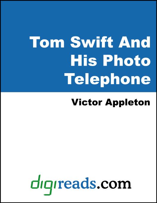 Tom Swift And His Photo Telephone als eBook von Victor Appleton - Neeland Media