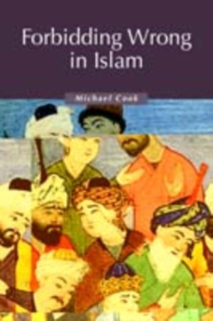 Forbidding Wrong in Islam - Michael Cook