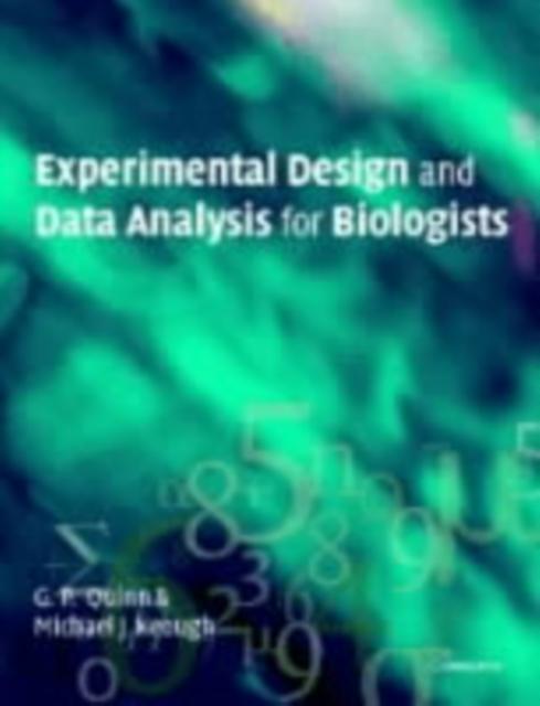 Experimental Design and Data Analysis for Biologists - Gerry P. Quinn