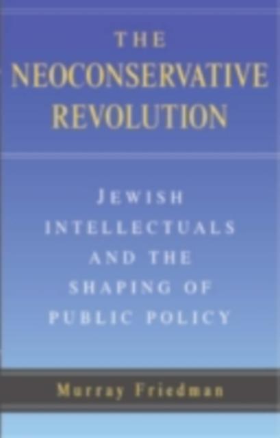 Neoconservative Revolution - Murray Friedman