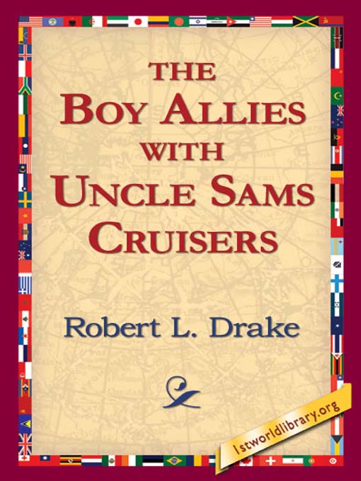 The Boy Allies with Uncle Sams Cruisers als eBook von Robert L. Drake - 1st World Library