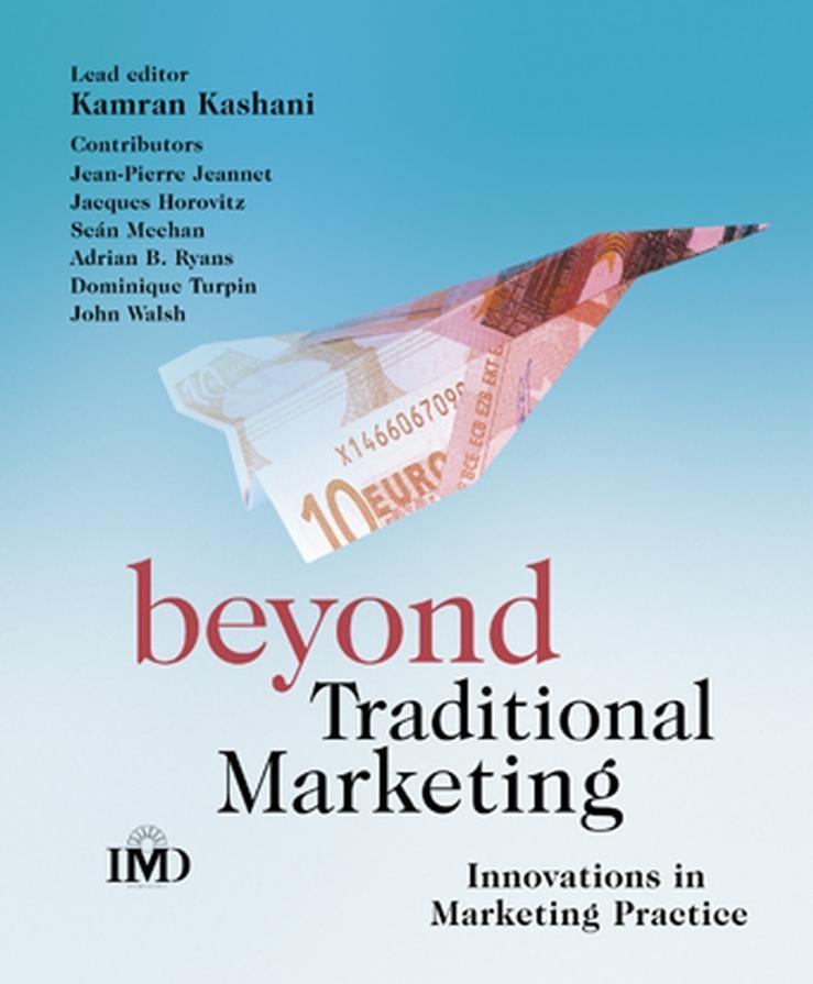 Beyond Traditional Marketing - Kamran Kashani/ Jean-Pierre Jeannet/ Jacques Horovitz/ Sean Meehan/ Adrian Ryans