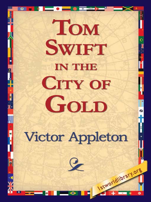 Tom Swift in the City of Gold als eBook von Victor Appleton - 1st World Library