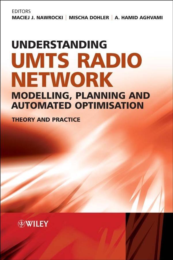 Understanding UMTS Radio Network Modelling Planning and Automated Optimisation