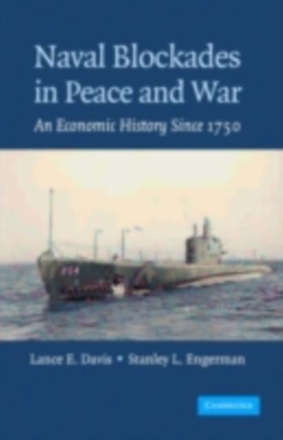 Naval Blockades in Peace and War - Lance E. Davis