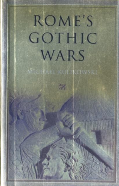 Rome's Gothic Wars - Michael Kulikowski