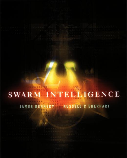 Swarm Intelligence - Russell C. Eberhart/ Yuhui Shi/ James Kennedy
