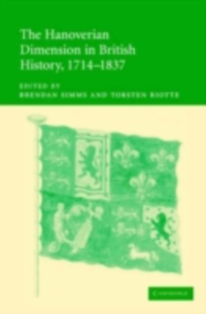 Hanoverian Dimension in British History 1714-1837