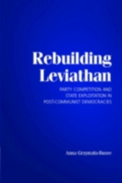 Rebuilding Leviathan - Anna Grzymala-Busse