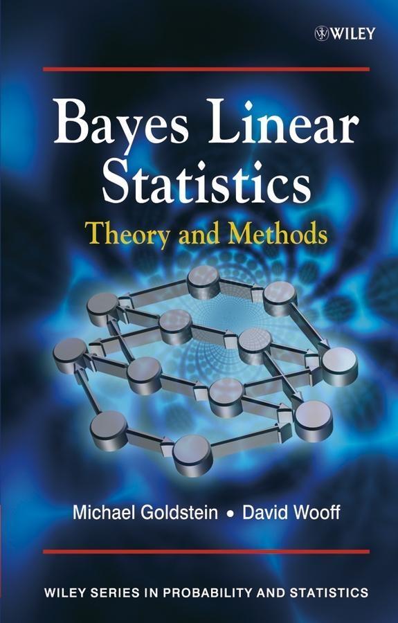 Bayes Linear Statistics - Michael Goldstein/ David Wooff