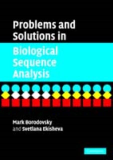 Problems and Solutions in Biological Sequence Analysis - Mark Borodovsky