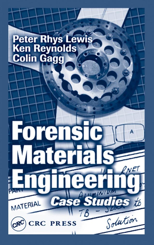 Forensic Materials Engineering - Peter Rhys Lewis/ Ken Reynolds/ Colin Gagg