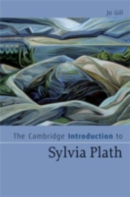 Cambridge Introduction to Sylvia Plath - Jo Gill