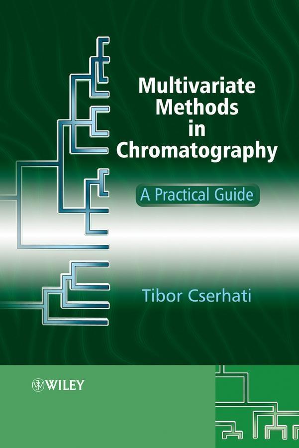 Multivariate Methods in Chromatography - Tibor Cserhati