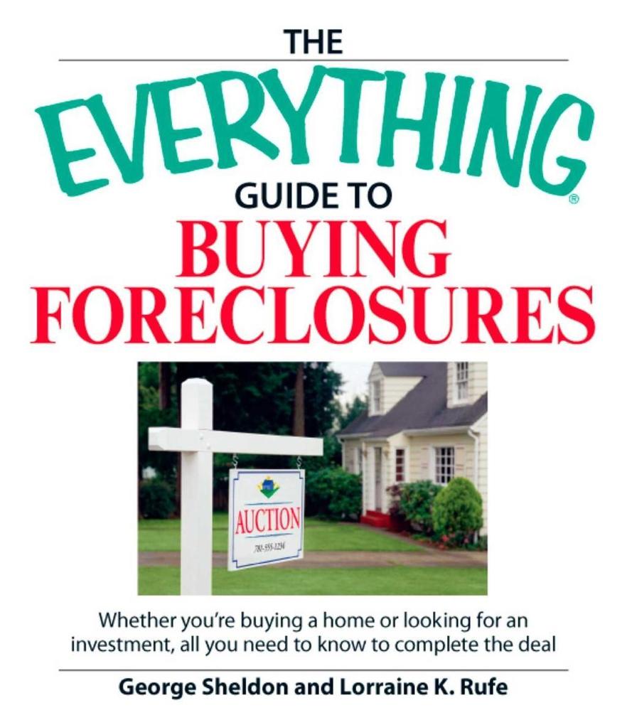The Everything Guide to Buying Foreclosures - George Sheldon