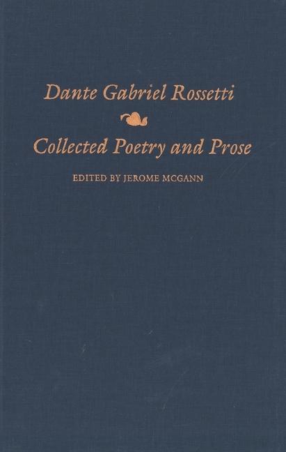 Collected Poetry and Prose - Dante Gabriel Rossetti