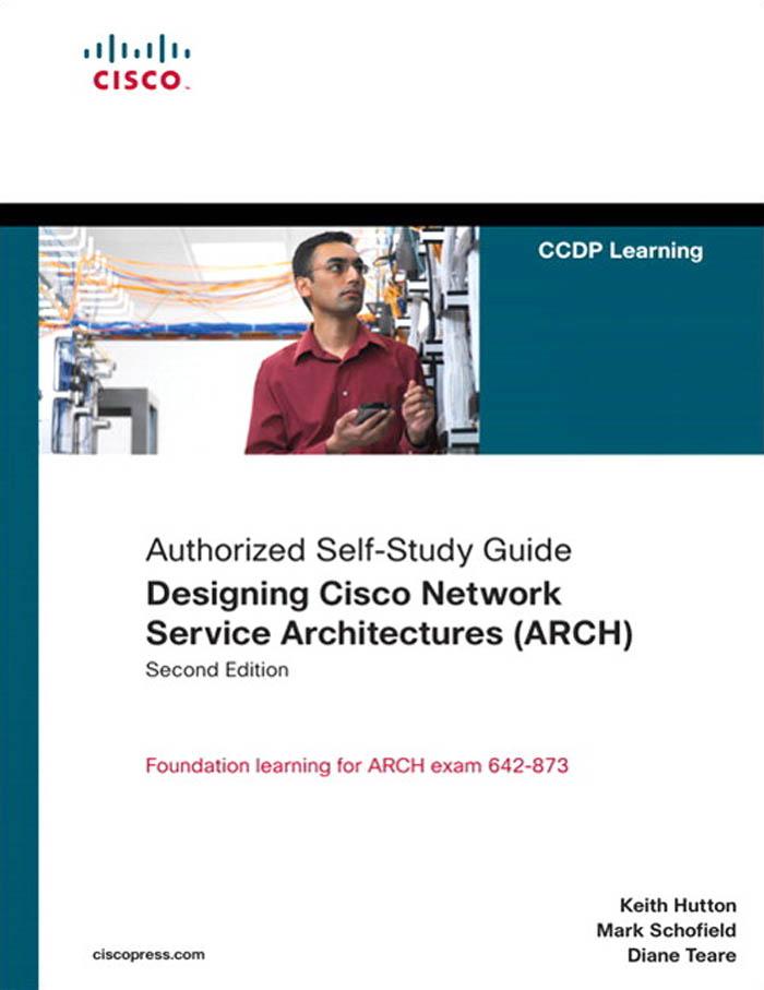 Designing Cisco Network Service Architectures (ARCH) (Authorized Self-Study Guide) - Hutton Keith T./ Schofield Mark D./ Teare Diane