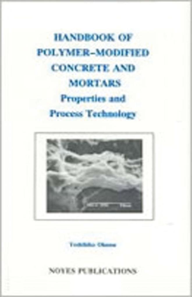 Handbook of Polymer-Modified Concrete and Mortars - Yoshihiko Ohama