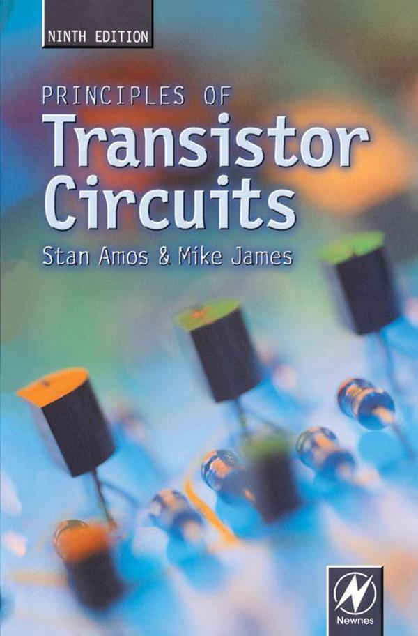Principles of Transistor Circuits - S W Amos/ Mike James
