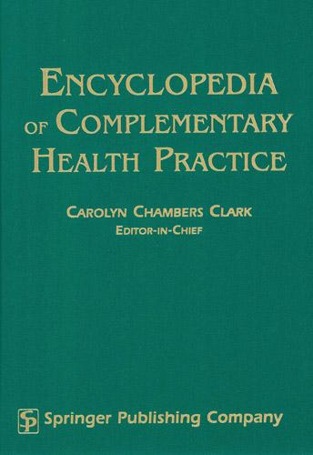 Encyclopedia of Complementary Health Practice P - Carolyn Chambers Clark