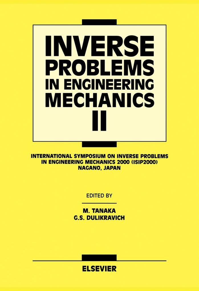 Inverse Problems in Engineering Mechanics II - G. S. Dulikravich/ Mana Tanaka