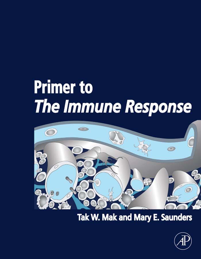 Primer to The Immune Response - Tak W. Mak/ Bradley D. Jett/ Mary E. Saunders