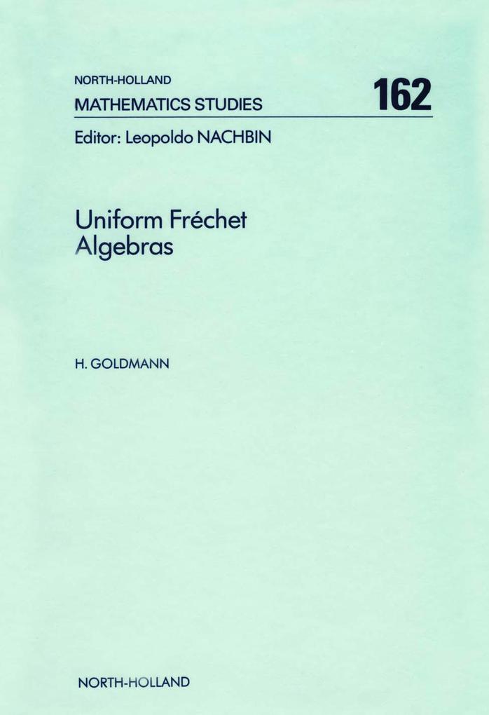 Uniform Fréchet Algebras - H. Goldmann