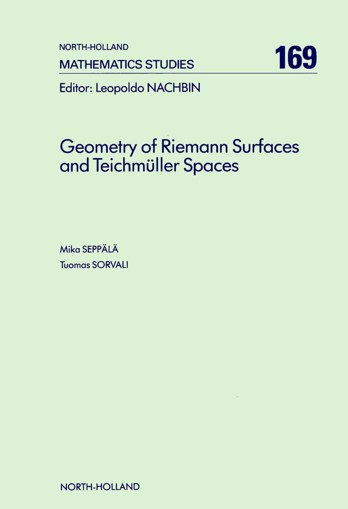 Geometry of Riemann Surfaces and Teichmüller Spaces - M. Seppälä/ T. Sorvali