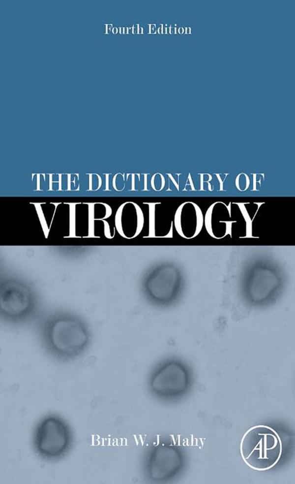 The Dictionary of Virology - Brian W. J. Mahy