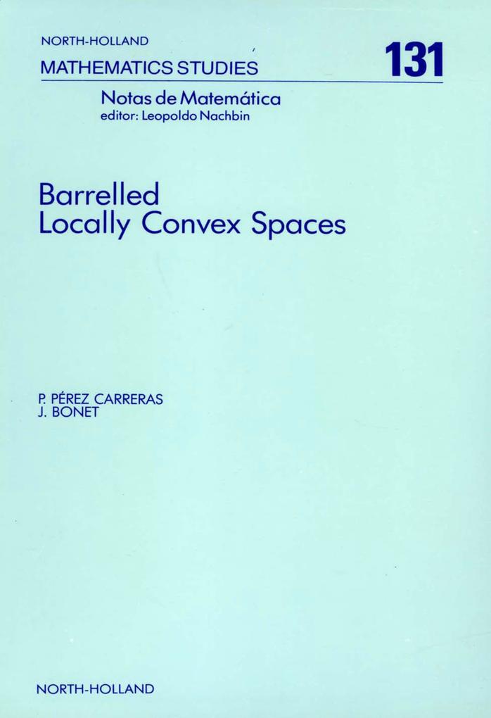 Barrelled Locally Convex Spaces - P. Pérez Carreras/ J. Bonet