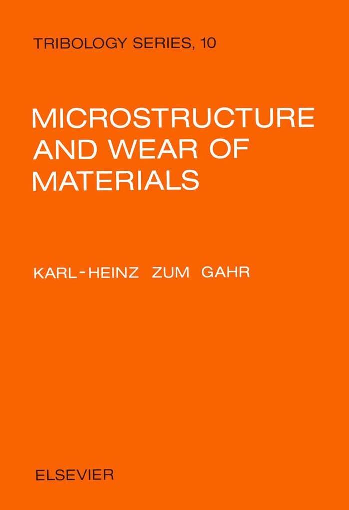 Microstructure and Wear of Materials - K. -H. Zum Gahr