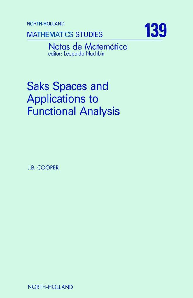 Saks Spaces and Applications to Functional Analysis - J. B. Cooper