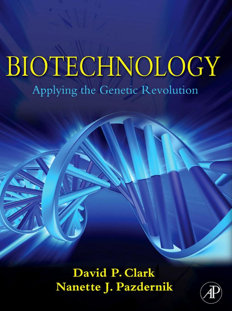 Biotechnology - David P. Clark/ Nanette J. Pazdernik