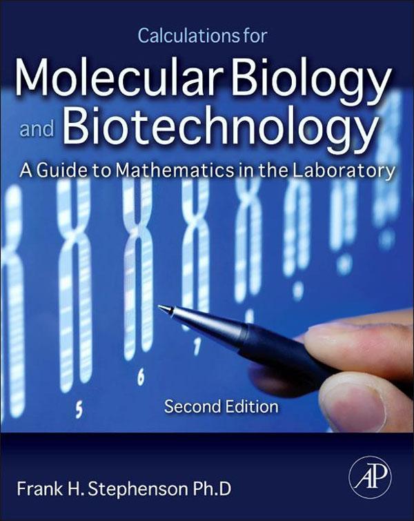 Calculations for Molecular Biology and Biotechnology - Frank H. Stephenson