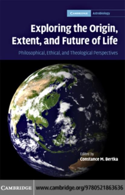 Exploring the Origin Extent and Future of Life