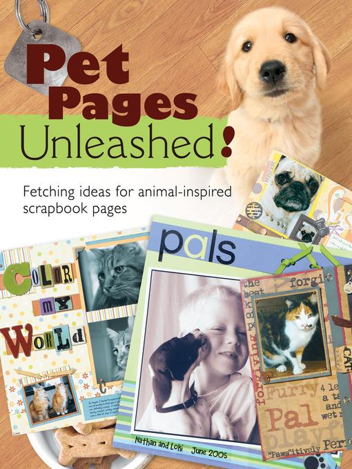 Pet Pages Unleashed! als eBook von Editors of Memory Makers Books - F+W Media, Inc.