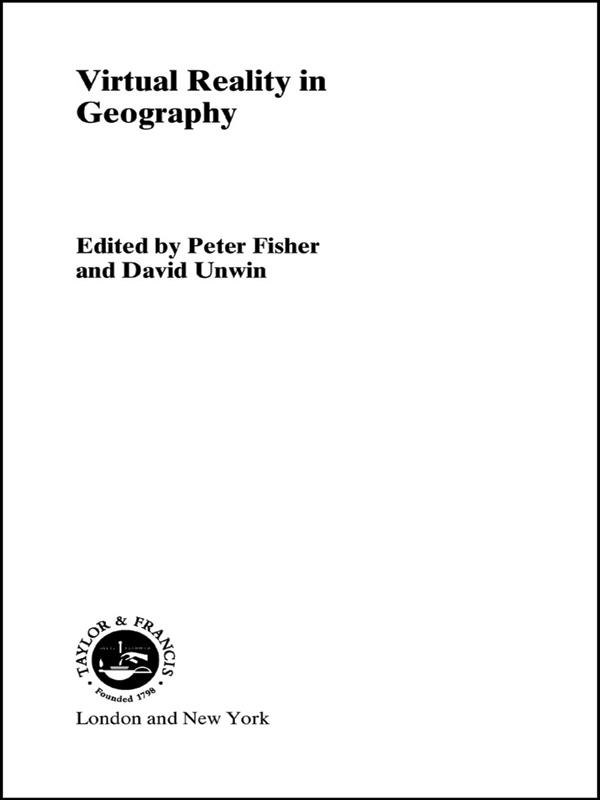 Virtual Reality in Geography als eBook von Peter Fisher, David Unwin - CRC Press